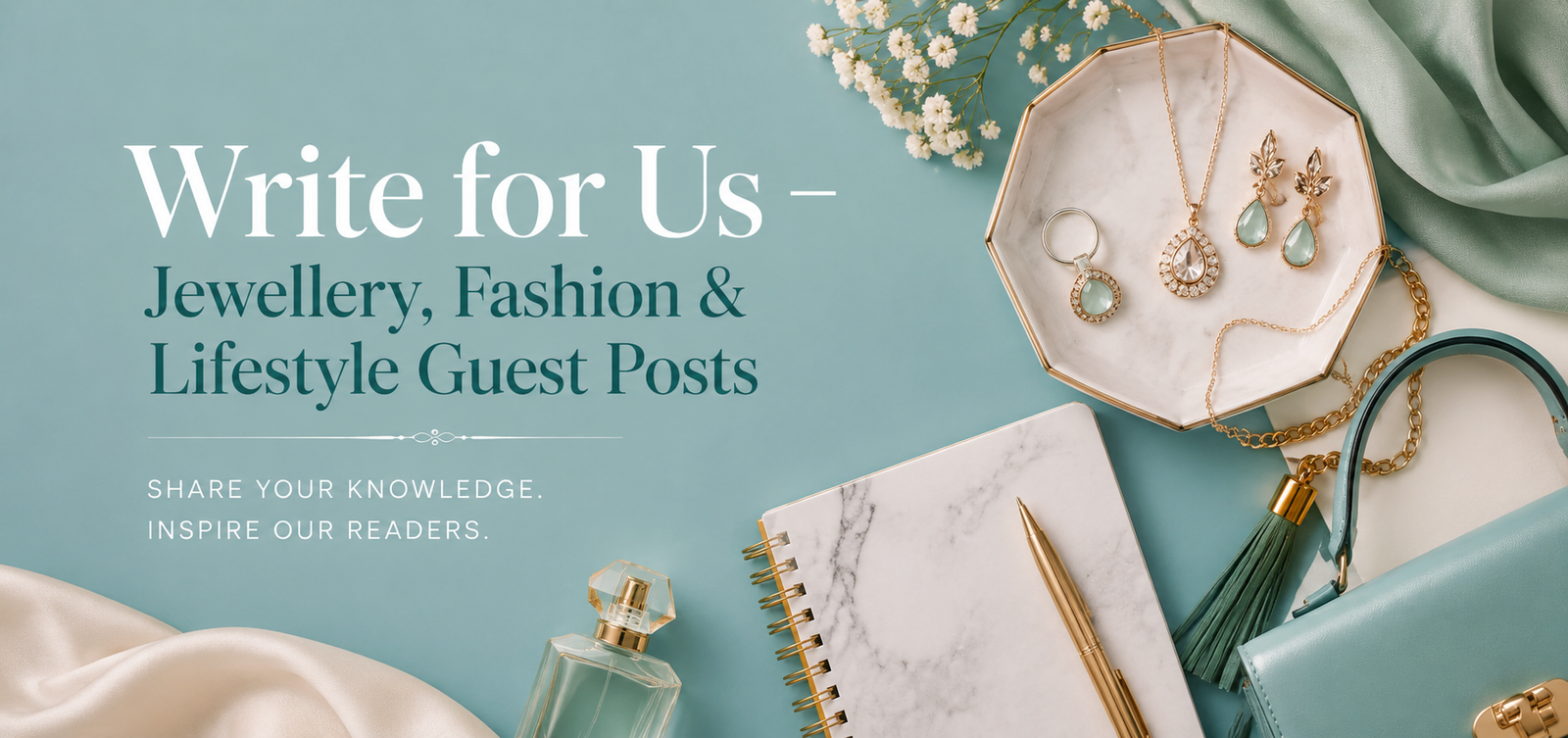 Write for Us – Jewellery, Fashion & Lifestyle Guest Posts